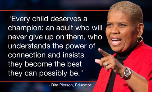 champion rita pierson needs every teacher kid child teachers quote special adult education ted deserves talks appreciation become words students